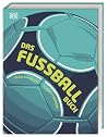 Das Fußball-Buch Das Fußball-Buch