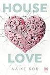 House of Love by Naike Ror