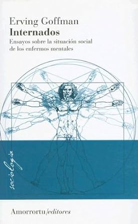 Internados: Ensayos sobre la situación social de los enfermos mentales