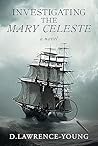 Investigating the Mary Celeste by D. Lawrence-Young