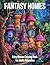 Fantasy Homes: Fairy Houses...