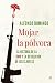 Mojar la pólvora