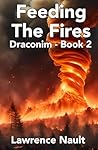 Feeding The Fires by Lawrence Nault