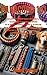 PARACORD 101: Your Comprehensive Guide to Making Paracord Lanyards, Key Chains, Bracelets, Buckles, and Lots of other Projects