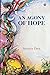 An Agony of Hope by Ananta Dave An Agony of Hope by Ananta Dave