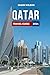 Qatar Travel Guide 2024: Di...