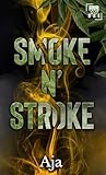 Smoke N' Stroke: ...