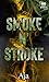 Smoke N' Stroke by Aja