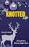 All Knotted Up: A Paranormal Shifter Holiday Romance Short
