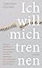 Ich will mich trennen by Torsten Geiling