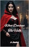 What Darkens The Hour: Short Story