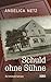 Schuld ohne Sühne: Kriminalroman (German Edition)