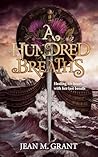 A Hundred Breaths (The Hundred Trilogy, #1) A Hundred Breaths (The Hundred Trilogy, #1)