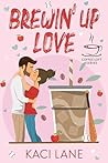 Brewin' Up Love (The Coffee Loft Series)
