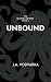 Unbound by J.A. Vodvarka Unbound by J.A. Vodvarka