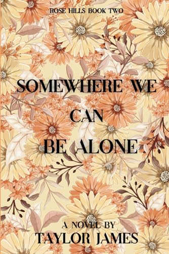 Somewhere We Can Be Alone (Rose Hills #2)