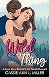 Wild Thing by Cassie-Ann L. Miller