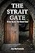 THE STRAIT GATE: Enter Ye At The Strait Gate