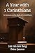 A Year with 1 Corinthians: ...