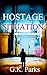 Hostage Situation (Alexis Parker #26)