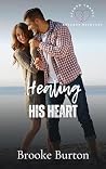 Healing His Heart (Second Chance Breakup Recovery)