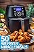 50 Air Fryer Miracle Meals:...