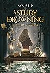 A study in drowning by Ava Reid