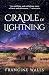 Cradle of Lightning by Francine Walls
