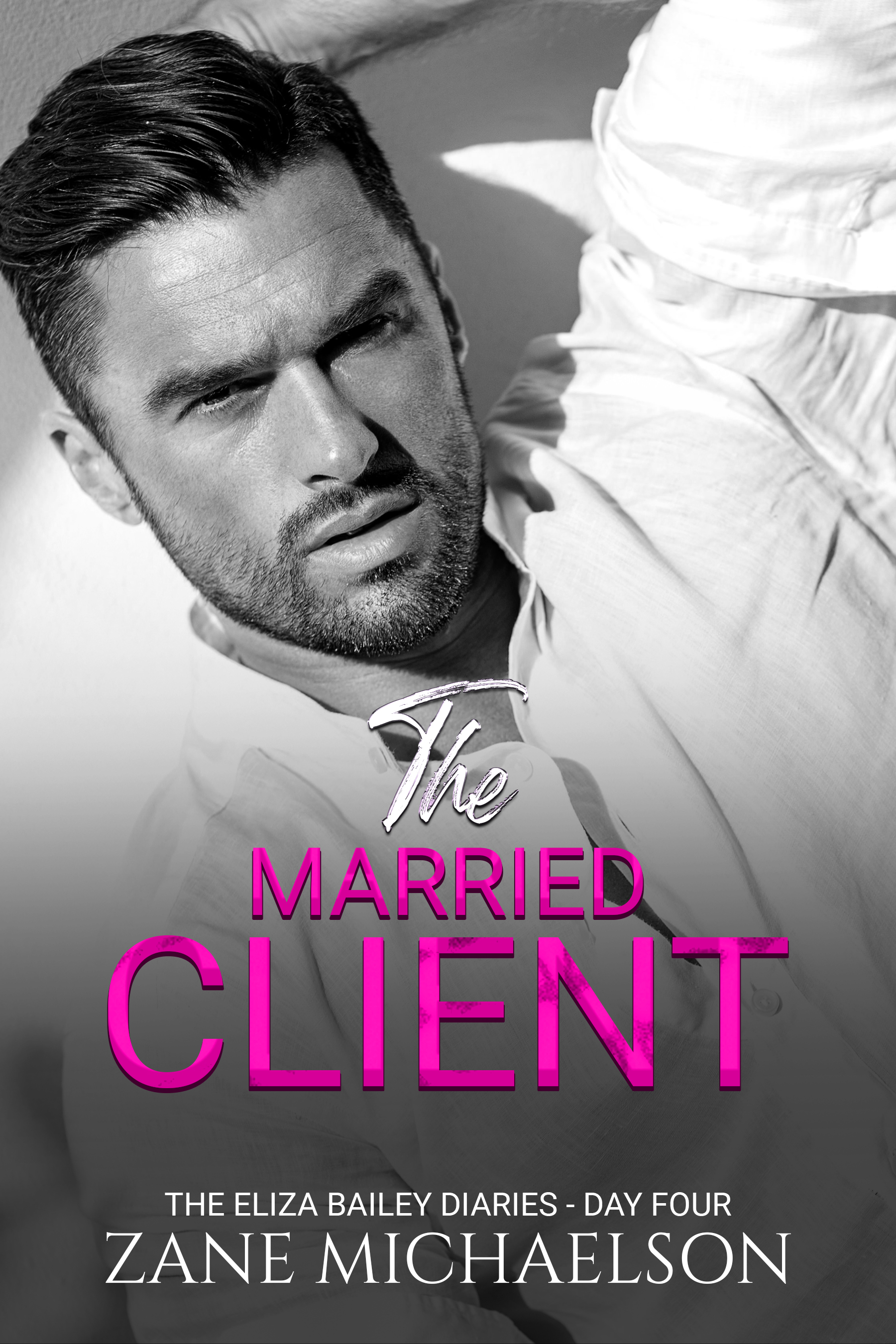 The Married Client (The Eliza Bailey Diaries #4)
