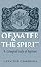 Of Water and the Spirit: A Liturgical Study of Baptism