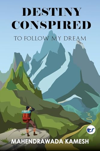 Destiny Conspired: To follow my dream (Kindle Edition)