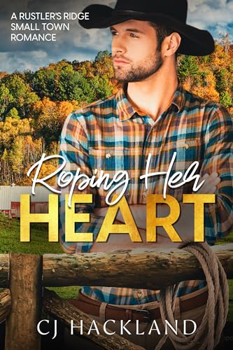 Roping Her Heart: A closed-door small-town romance (Rustler's Ridge Small Town Romance Book 1)