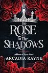 The Rose in the Shadows by Arcadia Rayne