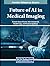Future of AI in Medical Ima...