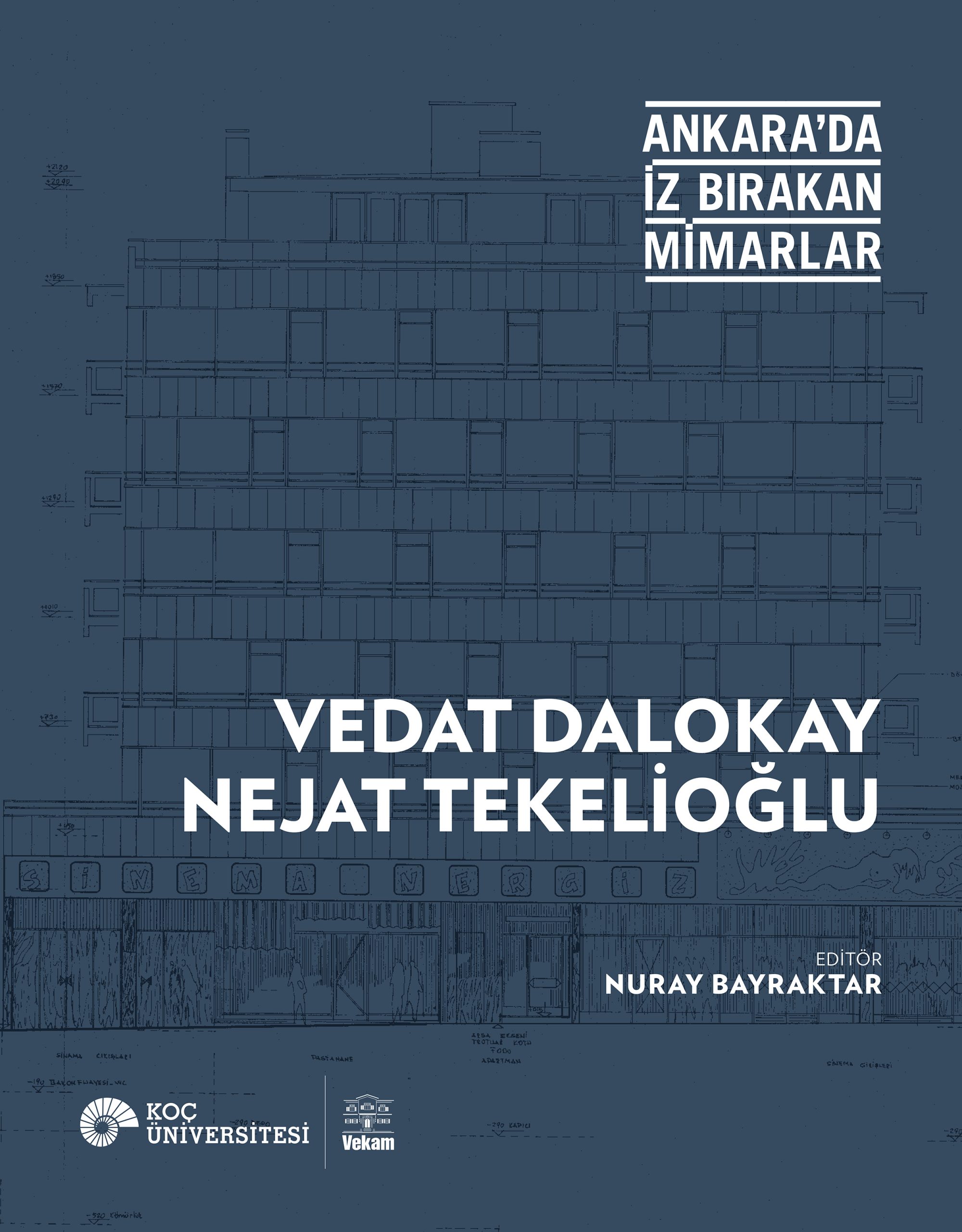 Ankara’da İz Bırakan Mimarlar 2: Vedat Dalokay-Nejat Tekelioğlu