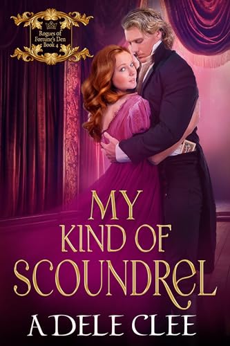 My Kind of Scoundrel (Rogues of Fortune's Den, #4)
