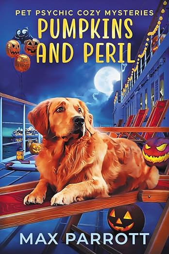 Pumpkins and Peril (Pet Psychic Cozy Mysteries, #5)