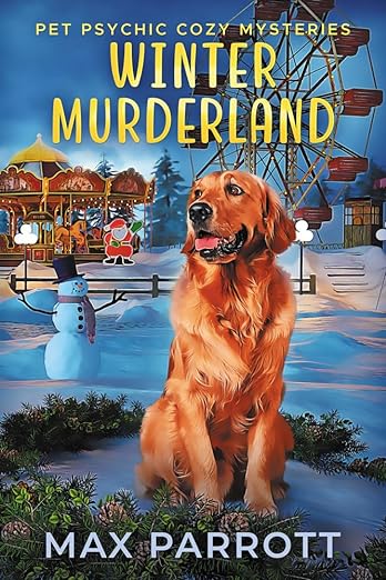 Winter Murderland (Pet Psychic Cozy Mysteries, #6)