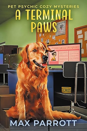 A Terminal Paws: Psychic Sleuths and Talking Dogs (Pet Psychic Cozy Mysteries Book 11)