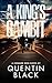 A King’s Gambit by Quentin  Black
