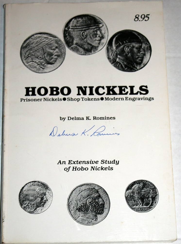Hobo Nickels: Prisoner Nickels, Shop Tokens, Modern Engravings, An Extensive Study of Hobo Nickels (Paperback)