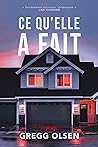 Ce qu'elle a fait by Gregg Olsen