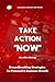 Take Action Now, No More Wa...