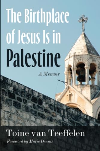 The Birthplace of Jesus Is in Palestine: A Memoir (Paperback)