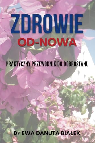ZDROWIE OD-NOWA: Praktyczny przewodnik do dobrostanu (Polish Edition)