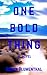 One Bold Thing