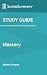 Study Guide: Mastery by Robert Greene (SuperSummary)