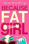Because Fat Girl