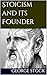 STOICISM and its FOUNDER by George Stock