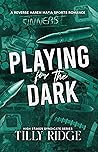 Playing for the Dark by Tilly Ridge